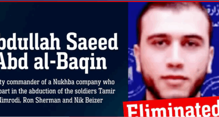 IDF confirms elimination of terrorist who kidnapped three soldiers on Oct 7